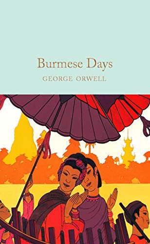 George Orwell, David Eimer: Burmese Days (2021, Pan Macmillan, Macmillan Collector's Library)