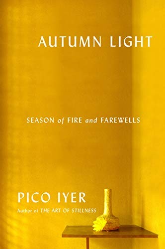 Pico Iyer: Autumn Light (Hardcover, 2019, Knopf)