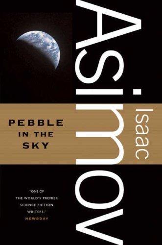 Isaac Asimov: Pebble in the sky (2009, Tor)