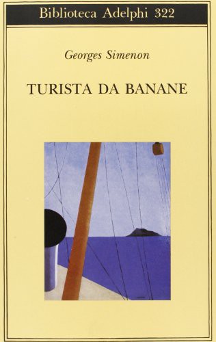 Georges Simenon: Turista da banane o le domeniche di Tahiti (Paperback, 1996, Adelphi)