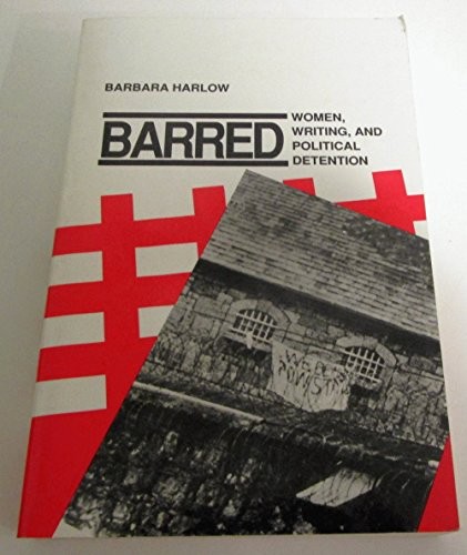 Barbara Harlow: Barred (1992, Wesleyan University Press, University Press of New England)