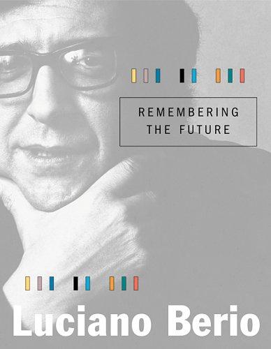 Berio, Luciano: Remembering the future (2006, Harvard University Press)