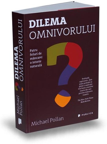 Richie Chevat, Raul Nagore, Michael Pollan: Dilema omnivorului (Paperback, Romanian language, 2017, Publica)