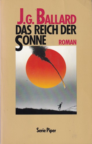 J. G. Ballard: Das Reich der Sonne (German language, 1988, Piper München Zürich)