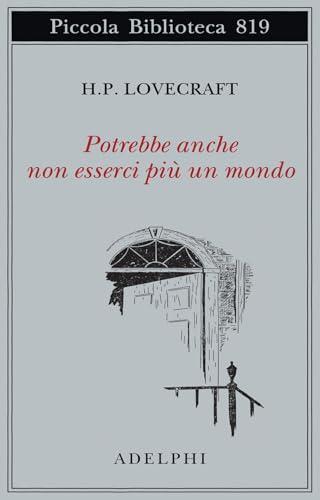 Howard P. Lovecraft: Potrebbe anche non esserci più un mondo (Paperback, Italian language, 2025, Adelphi)