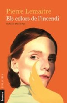 Pierre Lemaitre: Els colors de l'incendi (Catalan language, 2019, Bromera)