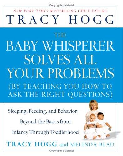 Tracy Hogg, Melinda Blau: The baby whisperer solves all your problems (Paperback, 2006, Atria Books)