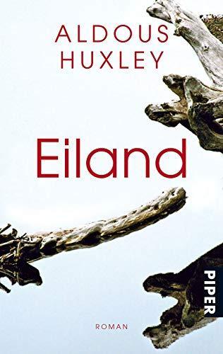 Aldous Huxley: Eiland (German language, Piper Verlag)