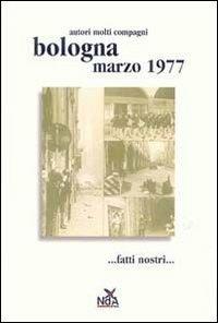 autori molti compagni: Bologna marzo 1977 (Paperback, italiano language, 1977, Nda Press)
