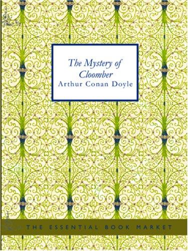 Arthur Conan Doyle: The Mystery of Cloomber (Large Print Edition) (Paperback, 2006, BiblioBazaar)