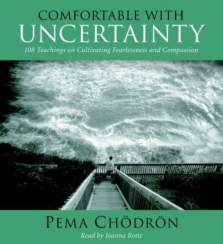 Pema Chödrön: Comfortable with Uncertainty (2008, Shambhala Audio)