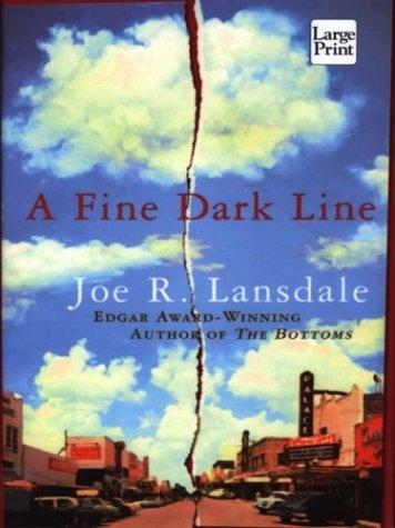 Joe R. Lansdale: A fine dark line (2003, Wheeler Pub.)