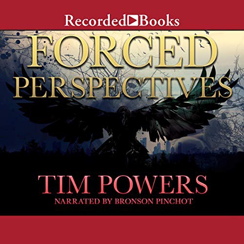 Tim Powers: Forced Perspectives (AudiobookFormat, 2020, Recorded Books, Inc. and Blackstone Publishing)