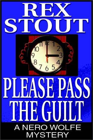 Rex Stout: Please Pass The Guilt (AudiobookFormat, 1999, Books on Tape, Inc.)