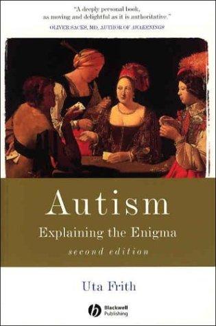 Uta Frith: Autism (2003, Blackwell Publishing Limited)