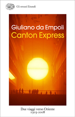 Giuliano Da Empoli: Canton express (Italian language, 2008, Einaudi)