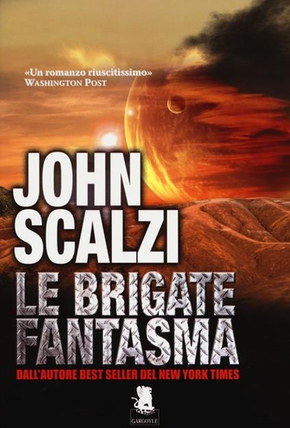 John Scalzi: Le Brigate Fantasma (Paperback, Italian language, 2013, Gargoyle Srl)