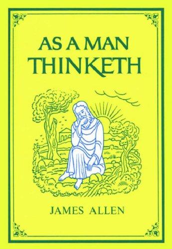 James Allen: As a Man Thinketh (The Tarcher Family Inspirational Library) (2006, Tarcher)