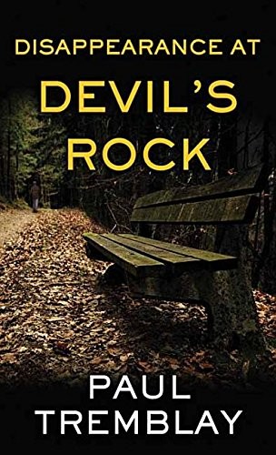 Paul Tremblay: Disappearance at Devil's Rock (Hardcover, 2017, Center Point Pub)