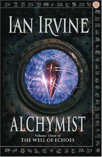 Ian Irvine: Alchymist (Well of Echoes) (Paperback, 2004, Orbit)