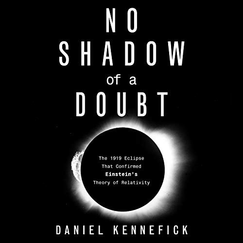 Daniel Kennefick, L.J. Ganser: No Shadow of a Doubt (AudiobookFormat, 2019, HighBridge Audio)