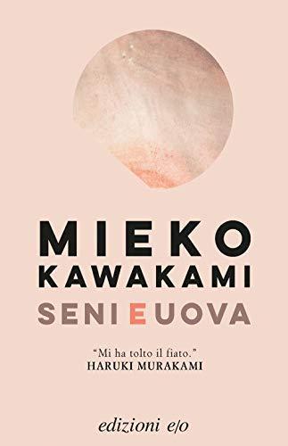 Mieko Kawakami: Seni e uova (Italian language)