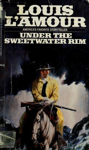 Louis L'Amour: Under the sweetwater rim (Paperback, 1971, Bantam Books)