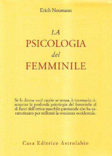 Erich Neumann: La psicologia del femminile (Paperback, Italiano language, 1978)