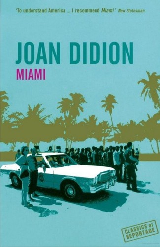 Joan Didion: Miami (1987, Simon and Schuster)