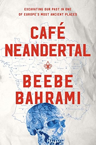 Beebe Bahrami: Café Neandertal (Paperback, 2018, Counterpoint)