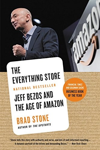 Brad Stone: The Everything Store (2013, Little, Brown & Company)