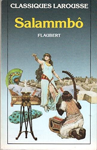 Gustave Flaubert, Classiques Larousse: Salammbo (Paperback, 1991, French and European Publications Inc)