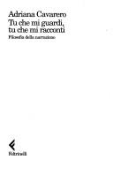 Adriana Cavarero: Tu che mi guardi, tu che mi racconti (Italian language, 1997, Feltrinelli)