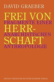 David Graeber: Frei von Herrschaft (Paperback, German language, 2008, Peter Hammer Verlag)