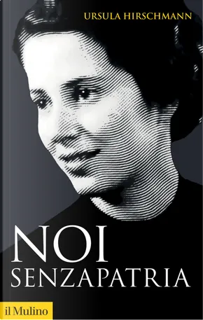 Ursula Hirschmann: Noi senza patria (Paperback, italiano language, 2022, Il Mulino)