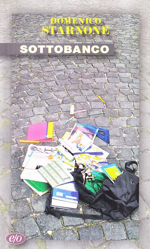 Domenico Starnone: Sottobanco (Italian language, 1992)