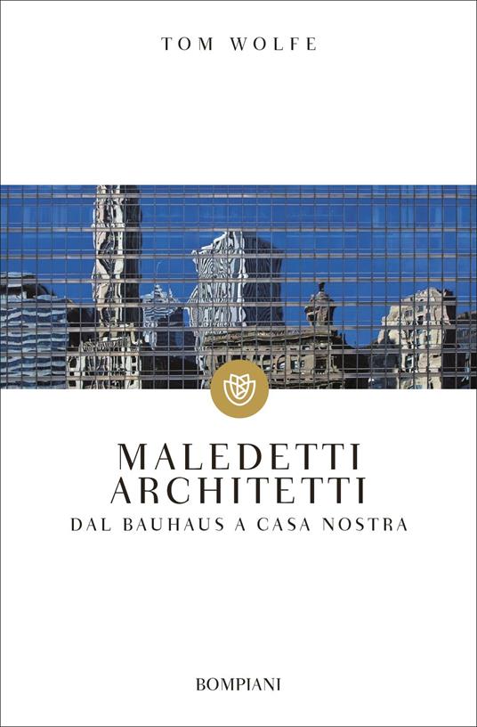 Tom Wolfe: Maledetti architetti (Paperback, italiano language, 2001, Bompiani)