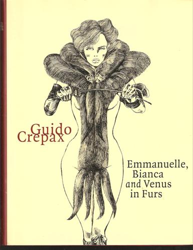 Guido Crepax: Emmanuelle, Bianca and Venus in Furs (Evergreen Series) (Hardcover, 2000, Evergreen an imprint of Benedikt Taschen Verlag)