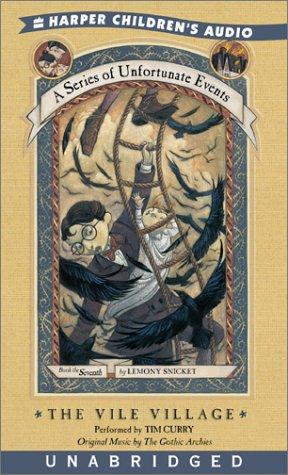 Lemony Snicket: The Vile Village (A Series of Unfortunate Events, Book 7) (AudiobookFormat, 2002, HarperChildrensAudio)