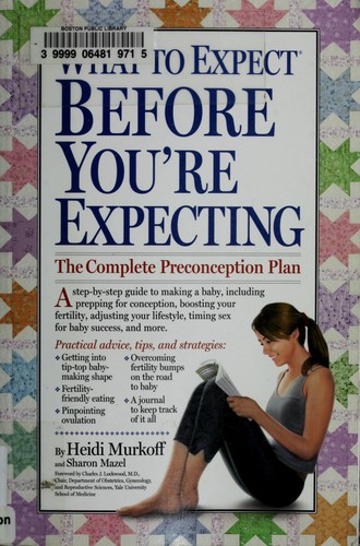 Heidi Murkoff: What to expect before you're expecting (2009, Workman Pub., Workman Publishing Company)