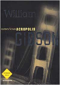 William Gibson: American acropolis (Italian language, 2002)