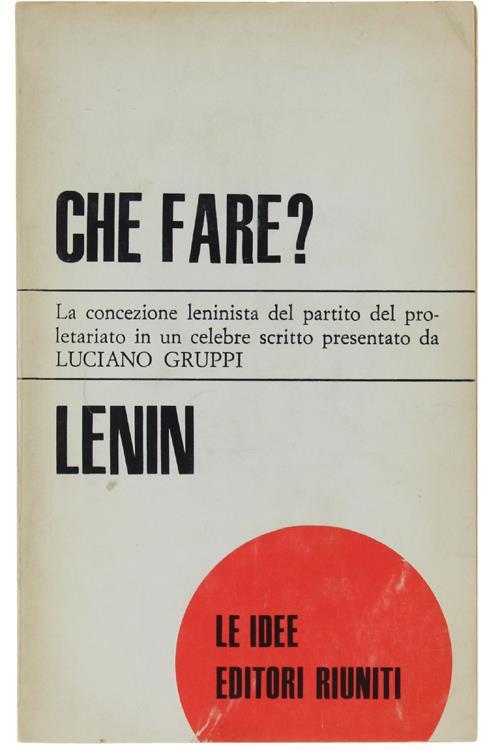 Vladimir Lenin: Che fare? (Italiano language, Editori Riuniti)