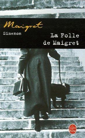 Georges Simenon: La folle de Maigret (Paperback, French language, 1998, Librairie Generale Francaise)