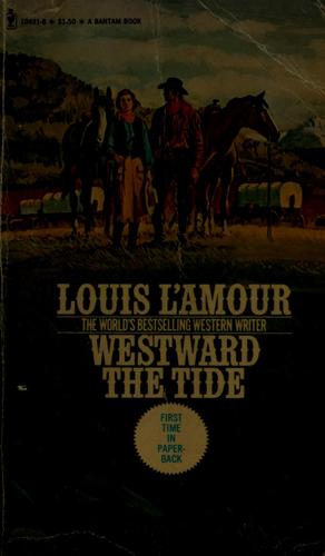 Louis L'Amour: Westward the tide (1977, Bantam Books)