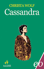 Christa Wolf: Cassandra (Paperback, Italiano language, 2011, Edizioni E/O)