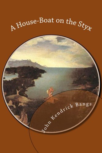 John Kendrick Bangs: A House-Boat on the Styx (Paperback, 2015, CreateSpace Independent Publishing Platform)