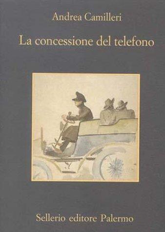 Andrea Camilleri: La concessione del telefono (Italian language, 1998, Sellerio)