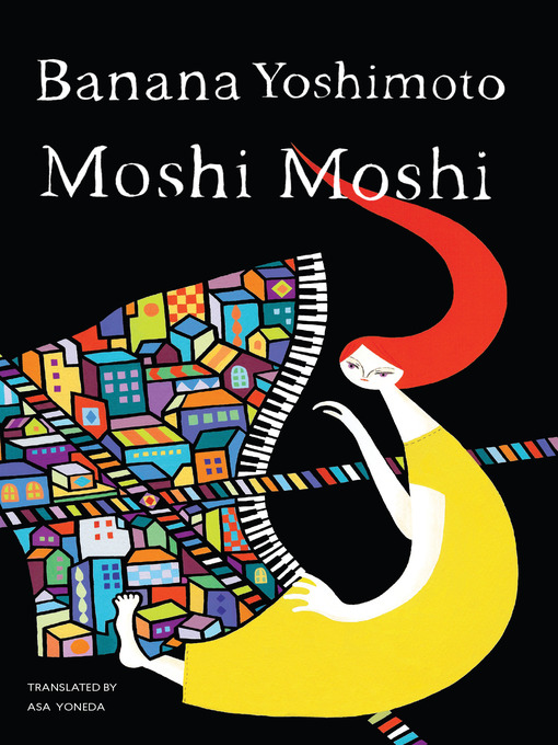 Banana Yoshimoto, Asa Yoneda: Moshi Moshi (2018, Counterpoint Press)