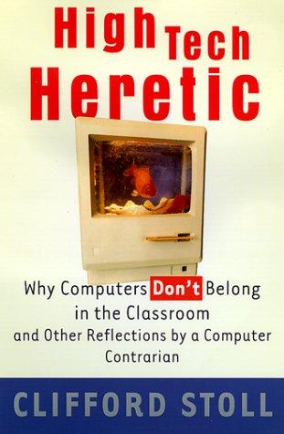 Clifford Stoll: High Tech Heretic (1999, Doubleday)