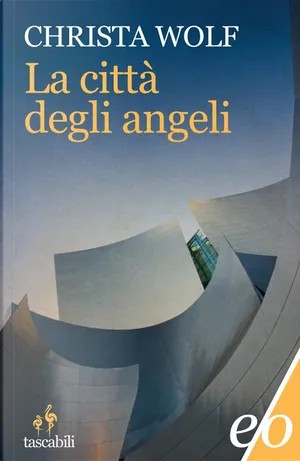 Christa Wolf: La città degli angeli (Paperback, Italian language, 2011, E/O)